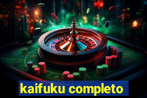 kaifuku completo